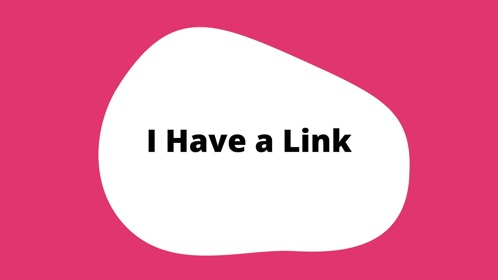 I have a link