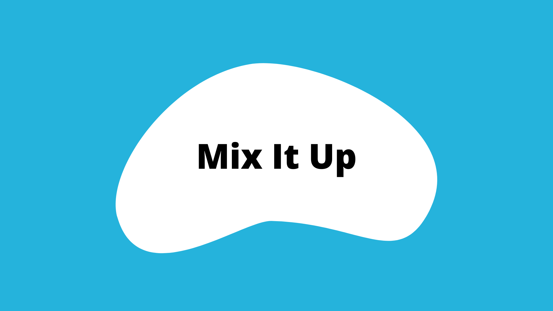 Mix It Up