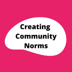 "Creating Community Norms" section button. A pink square with a white blob in the center. the title is in the blob.