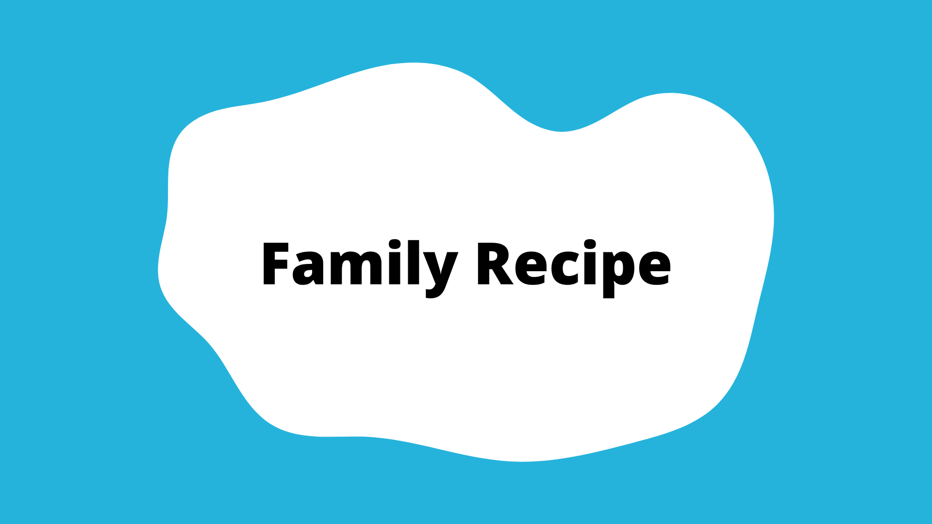 family recipe