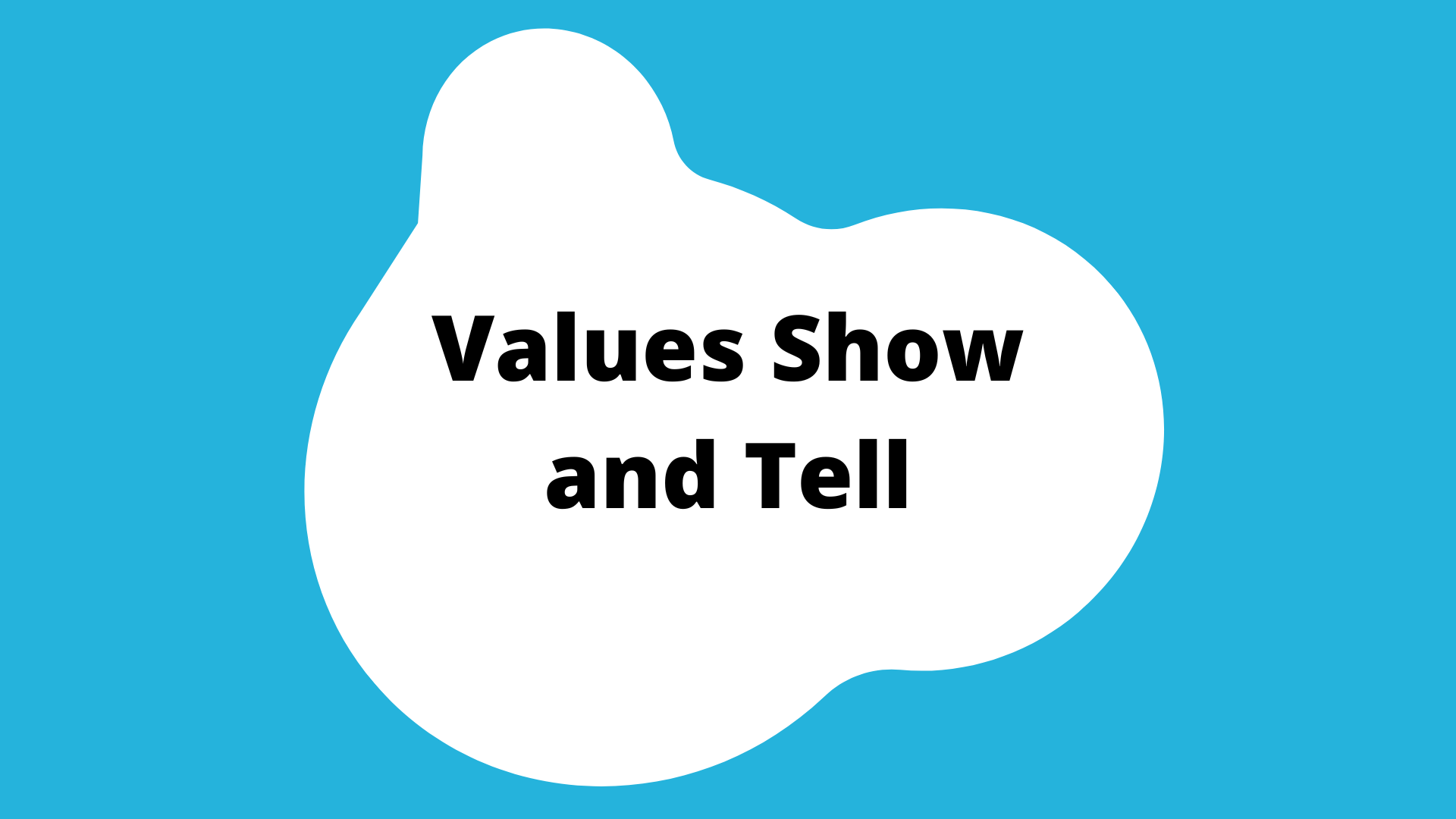 values show and tell