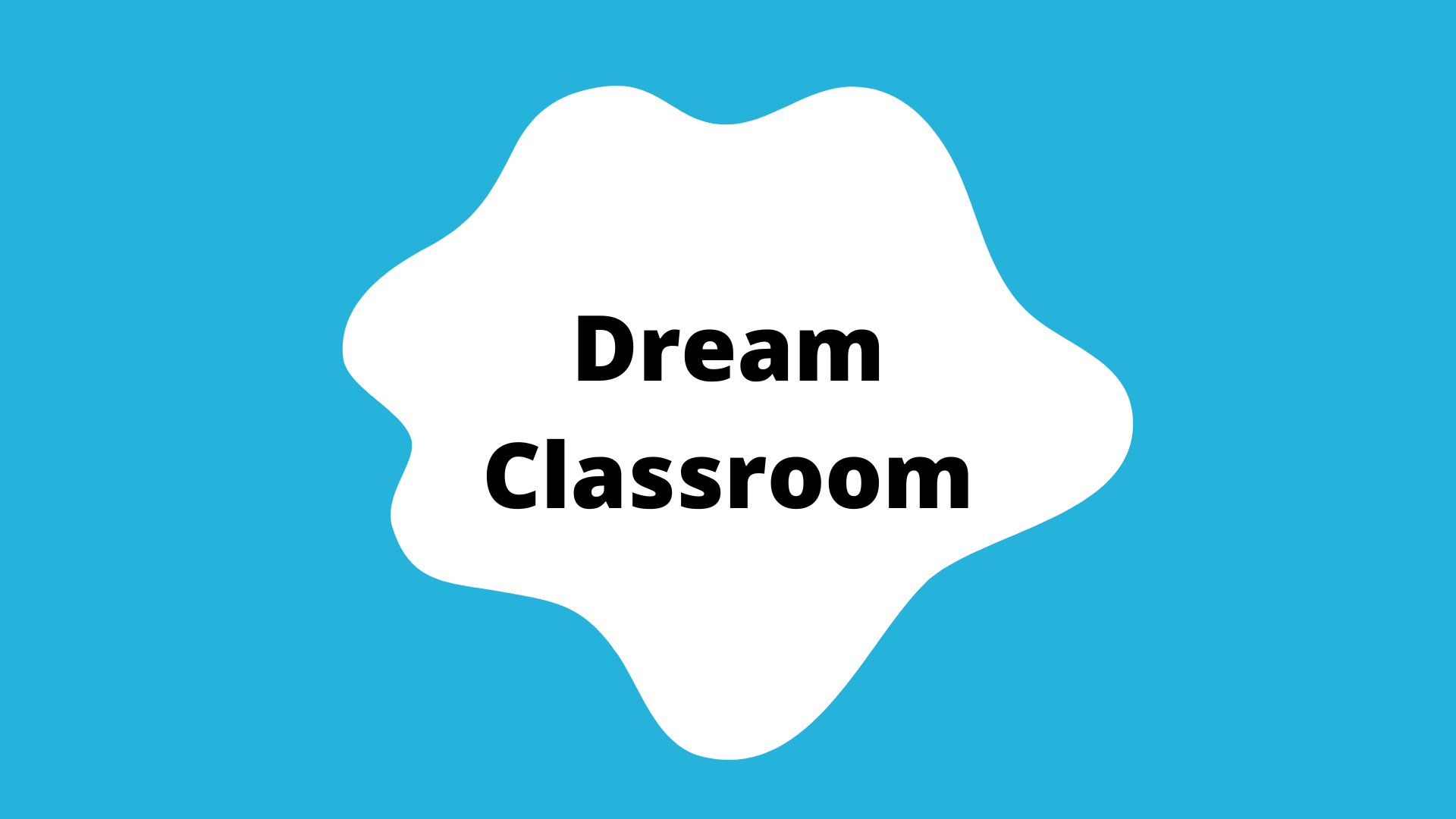 Dream classroom