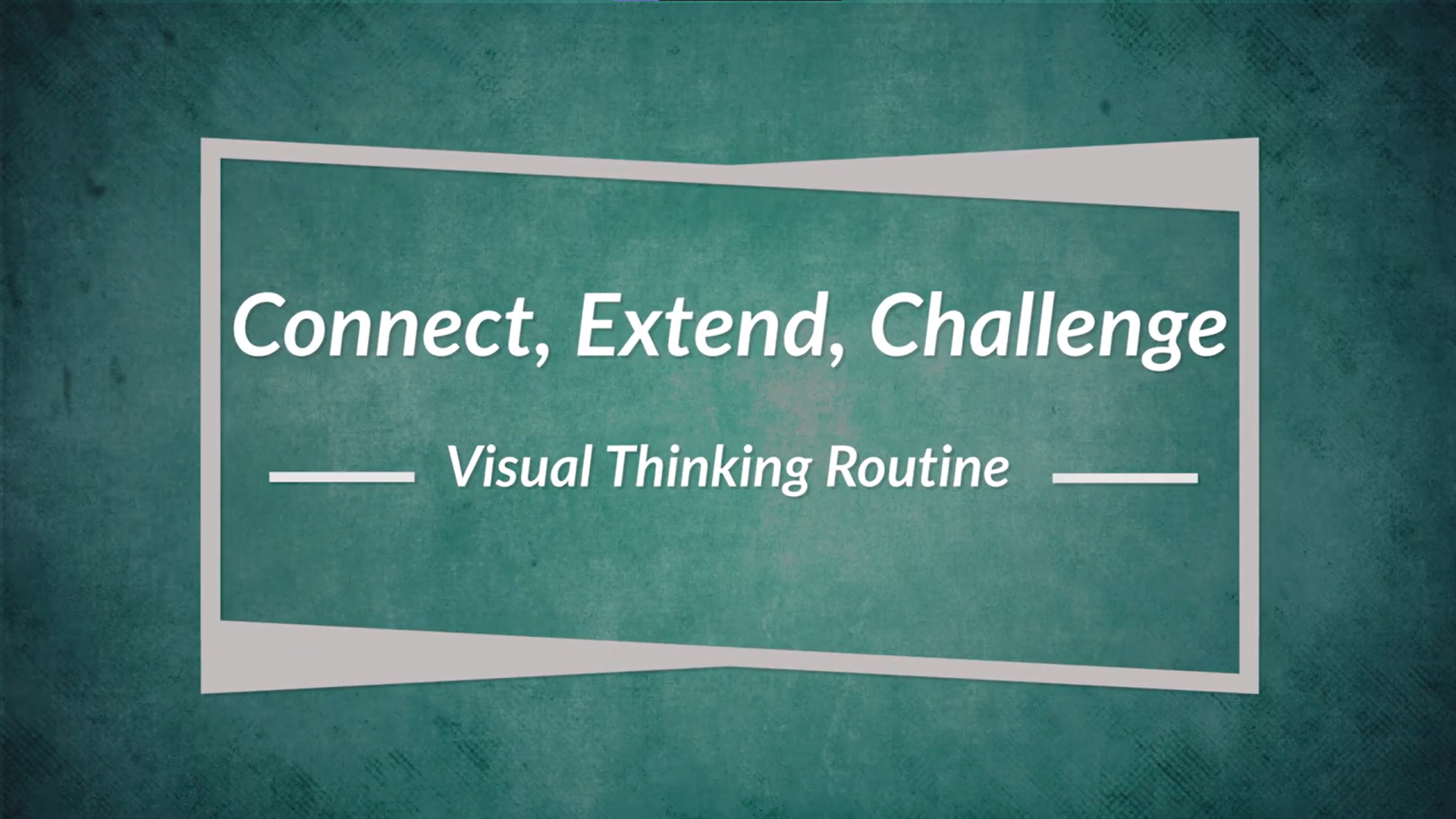 Cover image for the "Connect, Extend, Challenge" Visual Thinking Strategy