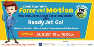 Force and Motion with Ready Jet Go, Detroit PBS Kids, and Michigan Learning CHannel